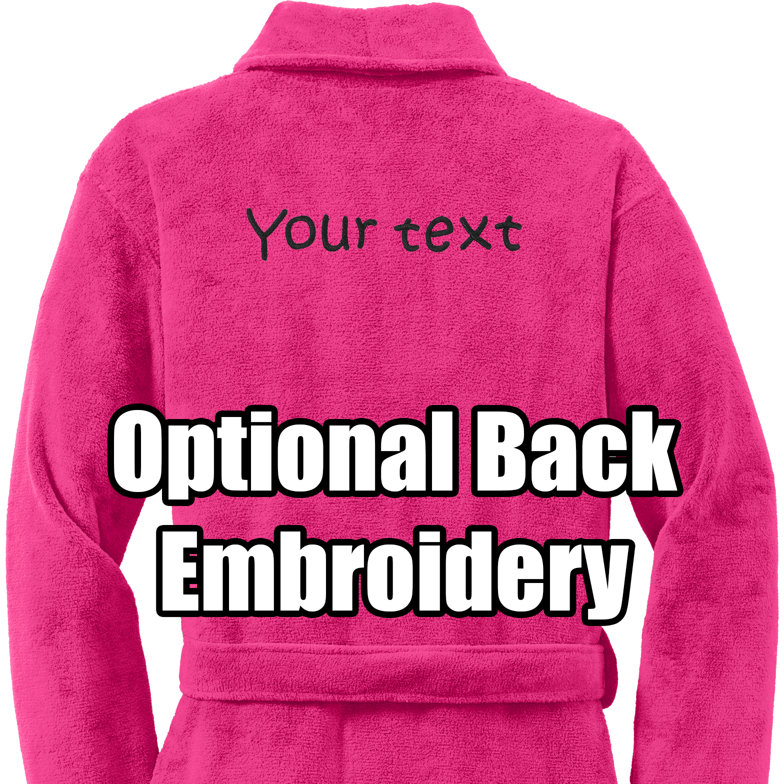 A vibrant pink Personalized Plush Robe is shown from the back, featuring "Your text" embroidered on the upper back and a large overlay reading "Optional Back Embroidery.